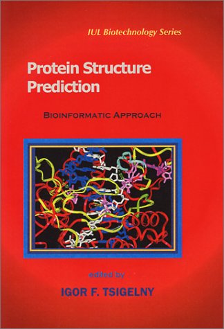 Stock image for Protein Structure Prediction: Bioinfomatic Approach (Iul Biotechnology, 3) for sale by dsmbooks
