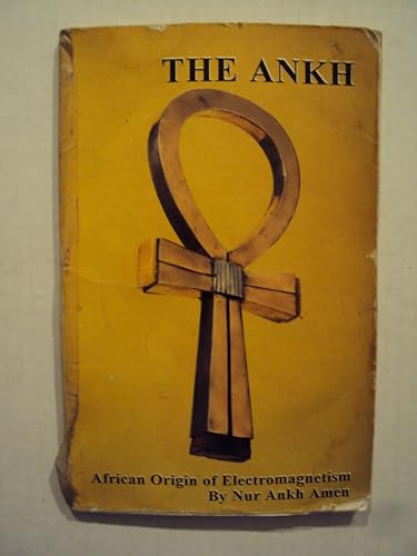 9780963683052: Ankh African Origin of Electromagnetism