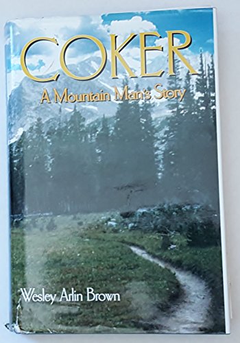 Coker: A Mountain Man's Story