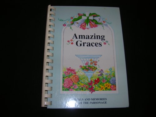 Stock image for Amazing Graces: Meals and Memories from the Parsonage for sale by SecondSale