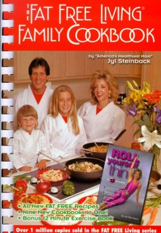 Beispielbild fr The Fat Free Living Family Cookbook with Roll Yourself Thin in 12 Minutes zum Verkauf von Better World Books