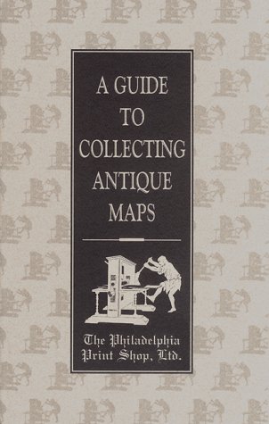 9780963692436: A Guide to Collecting Antique Maps