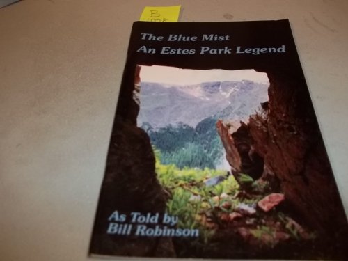 Imagen de archivo de The Blue Mist, An Estes Park Legend a la venta por Goodwill of Colorado