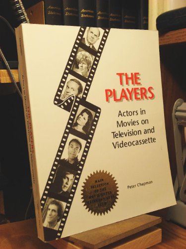 The Players: Actors in Movies on Television and Videocassette (9780963704733) by Chapman, Peter