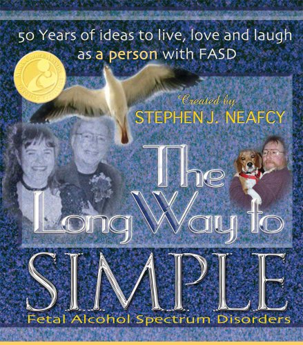 Imagen de archivo de The Long Way to Simple - 50 years of Living, Loving and Laughing as a Person with FASD (Mom's Choice Awards Recipient) a la venta por Ergodebooks