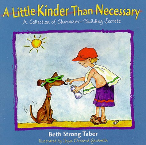 9780963707741: A Little Kinder Than Necessary : A Collection of Character-Building Secrets