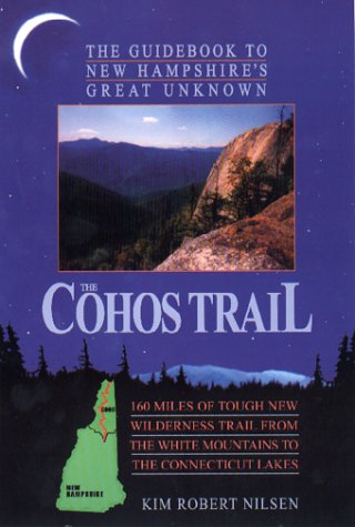 Beispielbild fr The Cohos Trail: The Guidebook to New Hampshire's Great Unknown zum Verkauf von Decluttr