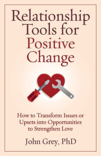 Relationship Tools for Positive Change (9780963707925) by Grey, John