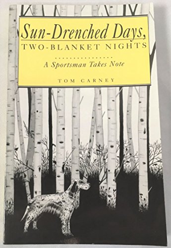 Imagen de stock para Sun-Drenched Days, Two-Blanket Nights: A Sportsman Takes Note