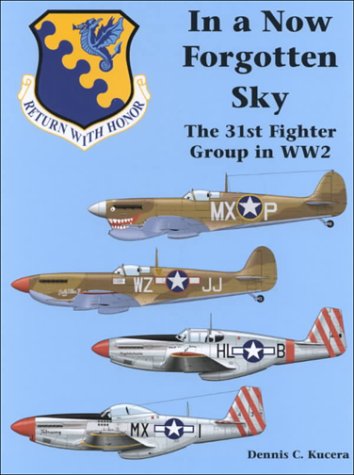 Beispielbild fr In a Now Forgotten Sky: the History of the 31st Fighter Group in World War II zum Verkauf von KULTURAs books
