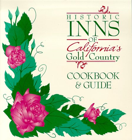 Beispielbild fr Historic Inns of California's Gold Country Cookbook and Guide zum Verkauf von Better World Books