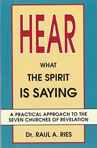 Stock image for Hear What the Spirit Is Saying: A Practical Approach to the Seven Churches of Revelation for sale by ThriftBooks-Atlanta