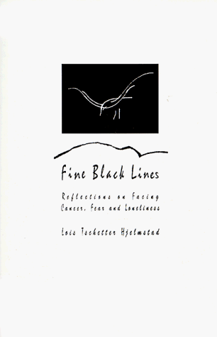 Imagen de archivo de Fine Black Lines: Reflections on Facing Cancer, Fear and Loneliness a la venta por Village Books and Music
