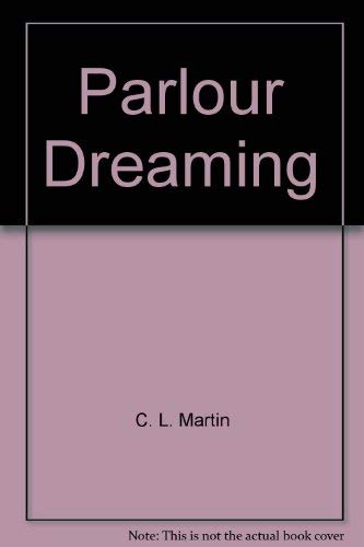 Parlour Dreaming : A Collection of Short Stories