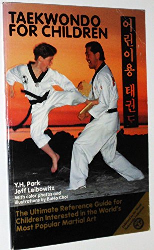 Imagen de archivo de Tae Kwon Do for Children: The Ultimate Reference Guide for Children Interested in the World's Most Popular Martial Art a la venta por Half Price Books Inc.