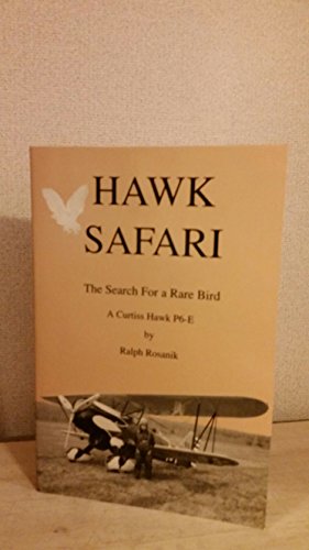 Hawk Safari; The Search for a Rare Bird. A Curtiss Hawk P6-E