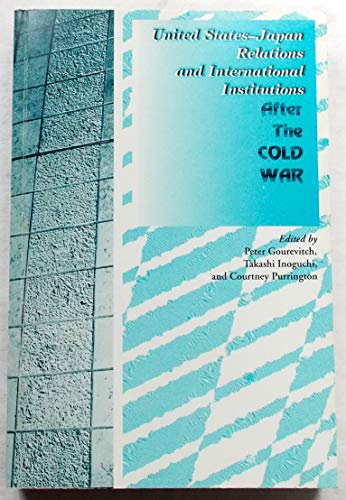 Stock image for United States - Japan Relations and International Institutions After the Cold War for sale by Zubal-Books, Since 1961