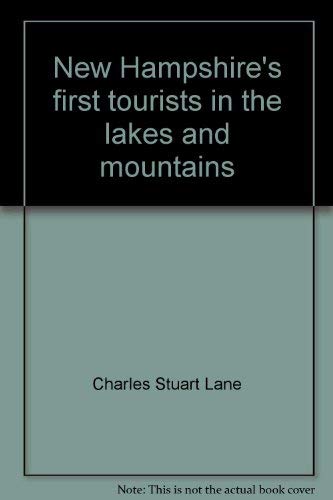 Stock image for New Hampshire's first tourists in the lakes and mountains for sale by Wonder Book