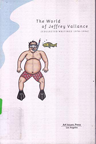 Stock image for The World of Jeffrey Vallance: [Collected Writings 1978-1994] for sale by West Coast Bookseller