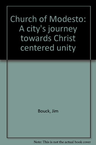 Stock image for Church of Modesto: A city's journey towards Christ centered unity for sale by Bank of Books