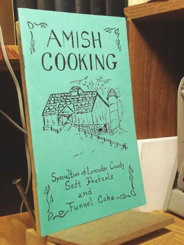 Amish Cooking specialties of Lancaster County Soft Pretzels and Funnel Cake