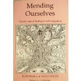 Beispielbild fr Mending Ourselves : Expressions of Healing and Self-Integration zum Verkauf von Better World Books