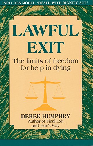 Beispielbild fr Lawful Exit : The Limits of Freedom for Help in Dying zum Verkauf von Better World Books