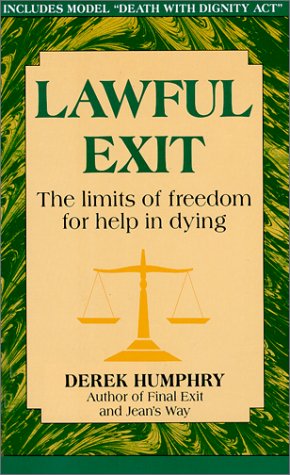 Imagen de archivo de Lawful Exit: The Limits of Freedom for Help in Dying a la venta por Open Books