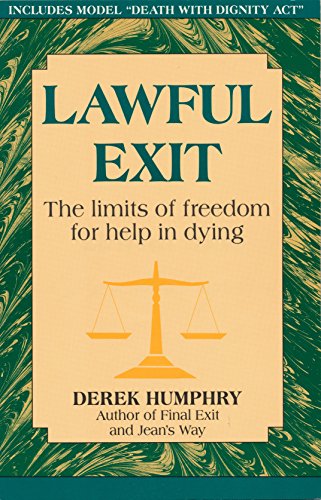 Stock image for Lawful Exit : The Limits of Freedom for Help in Dying for sale by Better World Books