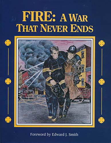 Beispielbild fr Fire : A War That Never Ends: An Introspective Account of the Fire That Killed 6 NYC Firefighters on Aug. 2, 1978 zum Verkauf von Better World Books