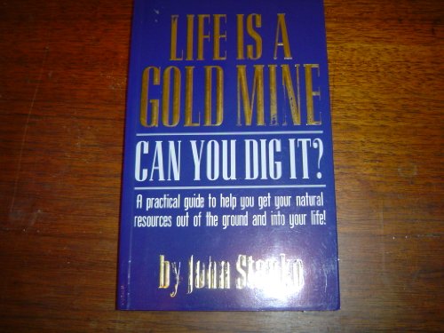 Stock image for Life Is A Goldmine Can You Dig It? for sale by HPB Inc.