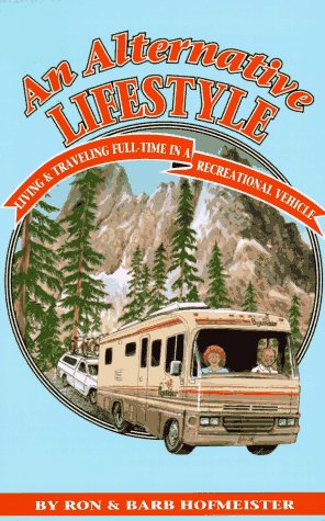 An Alternative Lifestyle: Living & Traveling Full-Time in a Recreational Vehicle