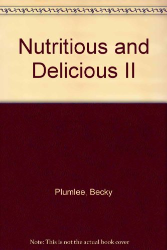 Imagen de archivo de Nutritious and Delicious II a la venta por HPB-Emerald