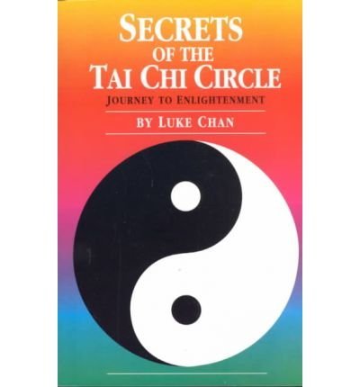 Imagen de archivo de Secrets of the Tai Chi Circle: Journey to Enlightenment a la venta por SecondSale