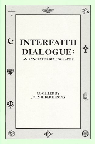 Stock image for INTERFAITH DIALOGUE: AN ANNOTATED BIBLIOGRAPHY for sale by David H. Gerber Books (gerberbooks)