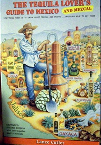 Beispielbild fr The Tequila Lovers Guide to Mexico and Mezcal: Everything There Is to Know About Tequila and Mezcal, Including How to Get There zum Verkauf von KuleliBooks