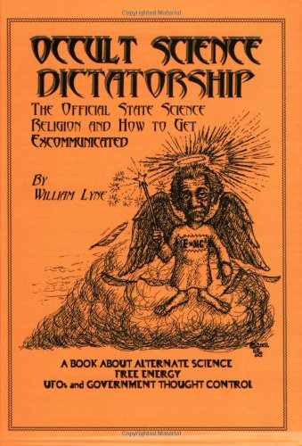 Imagen de archivo de Occult Science Dictatorship: The Official State Science Religion and How to Get Excommunicated a la venta por ThriftBooks-Atlanta