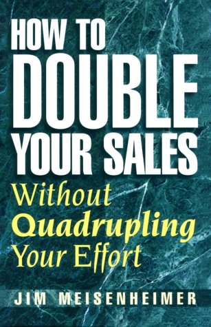 Imagen de archivo de How to Double Your Sales Without Quadrupling Your Effort a la venta por WorldofBooks