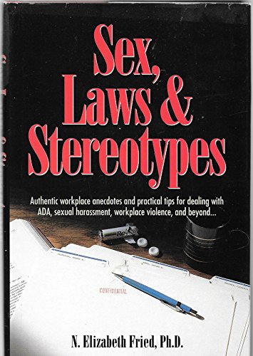 Beispielbild fr Sex, Laws and Stereotypes: Authentic Workplace Anecdotes and Practical Tips for Dealing With Ada, Sexual Harassment, Workplace Violence and Beyond zum Verkauf von SecondSale