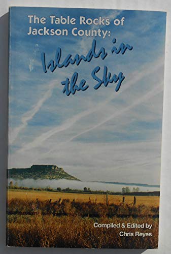 Stock image for The Table Rocks of Jackson County: Islands in the Sky for sale by ThriftBooks-Dallas