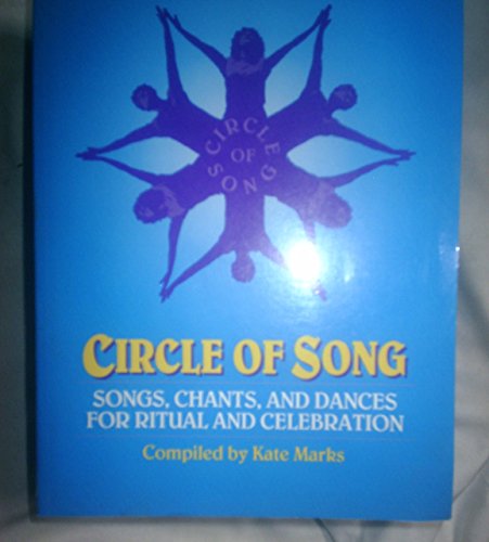 Imagen de archivo de Circle of Song: Songs, Chants, and Dances for Ritual and Celebration a la venta por Half Price Books Inc.