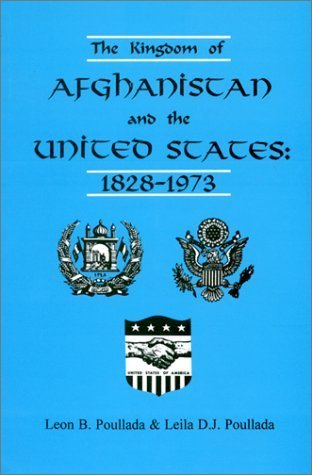 Stock image for The Kingdom of Afghanistan and the United States: 1828-1973 for sale by Jackson Street Booksellers