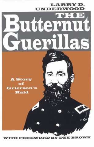 Stock image for The Butternut Guerillas: A Story of Grierson's Raid for sale by SecondSale