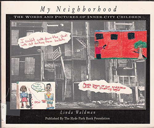 Beispielbild fr My Neighborhood: The Words and Pictures of Inner-City Children zum Verkauf von Bookworks
