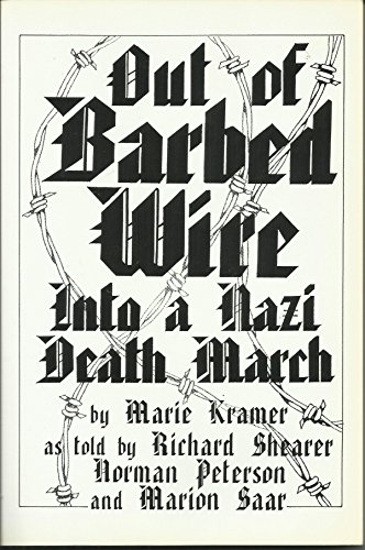 9780963752529: Out of Barbed Wire: Into a Nazi Death March
