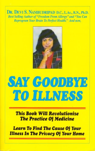 9780963757005: Say Goodbye to Illness