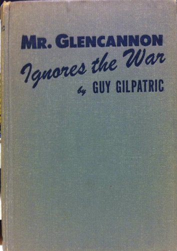 Beispielbild fr Mr. Glencannon Ignores the War; by Guy Gilpatric; [illustrated by Anton Otto Fischer and George Hughes] zum Verkauf von BIBLIOPE by Calvello Books