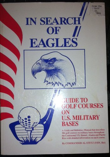 In Search of Eagles : Guide to golf courses on US military bases (SIGNED)