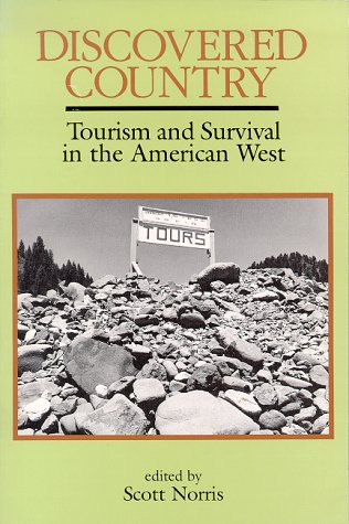 Imagen de archivo de Discovered Country : Tourism and Survival in the American West a la venta por Better World Books: West