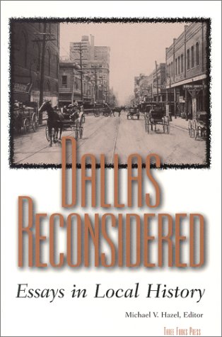 Beispielbild fr Dallas Reconsidered : Essays in Local History zum Verkauf von HPB-Diamond